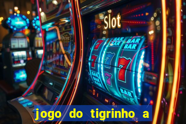 jogo do tigrinho a partir de r$ 1