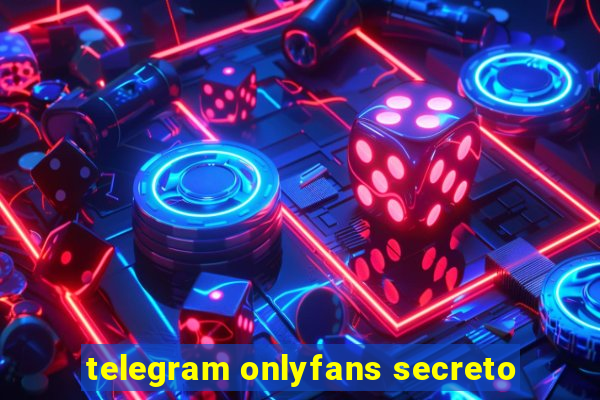 telegram onlyfans secreto