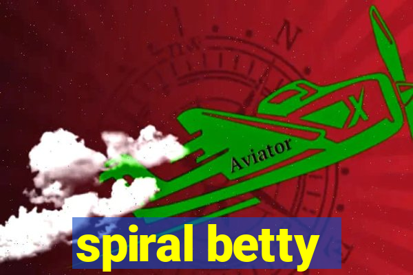 spiral betty