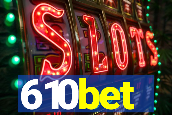 610bet