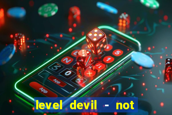 level devil - not a troll game