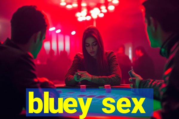 bluey sex