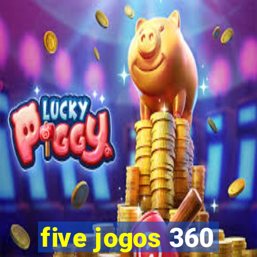 five jogos 360