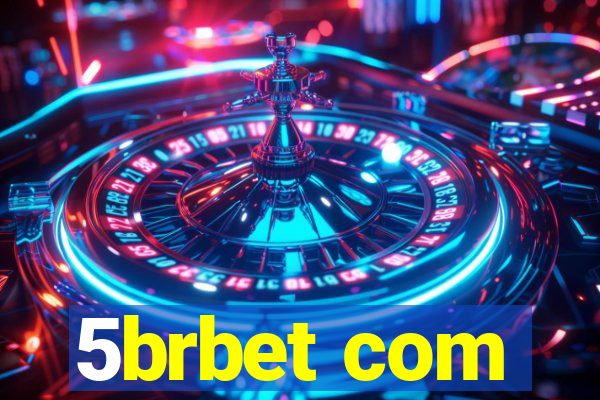 5brbet com