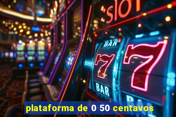 plataforma de 0 50 centavos