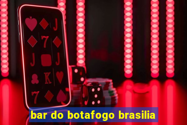 bar do botafogo brasilia