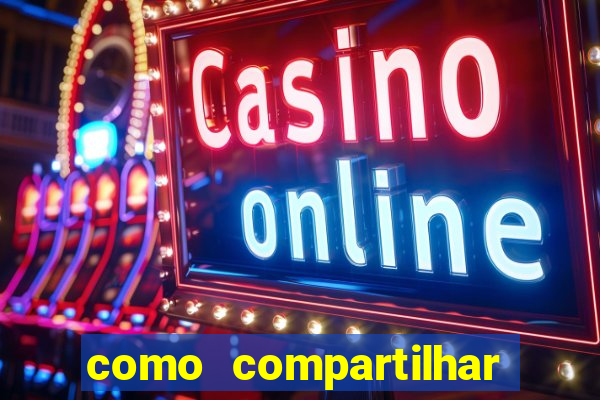 como compartilhar aposta no bet365