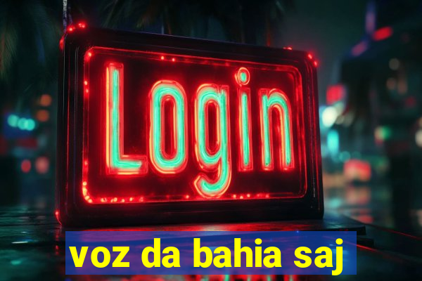 voz da bahia saj