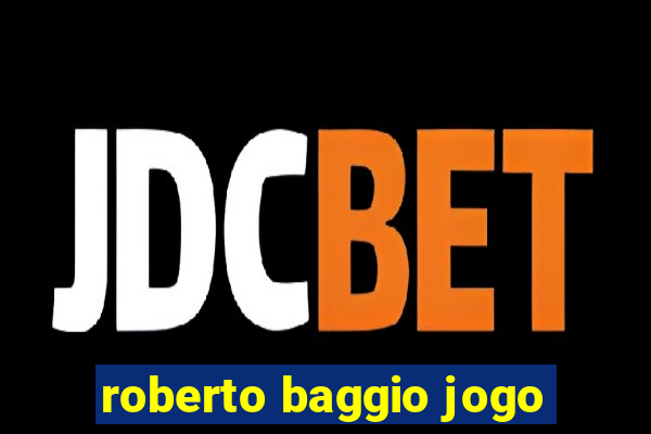 roberto baggio jogo
