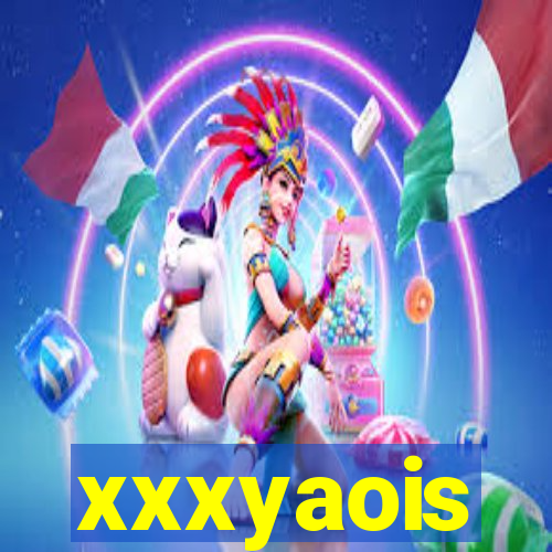 xxxyaois