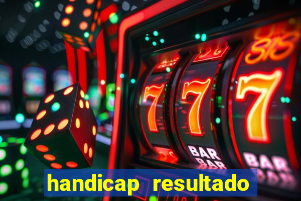 handicap resultado final -1