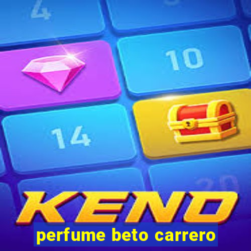 perfume beto carrero