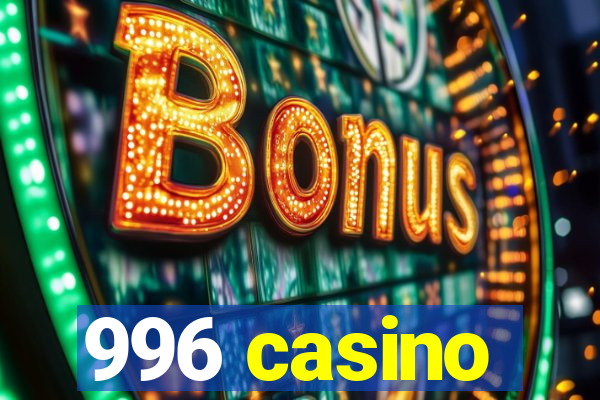 996 casino