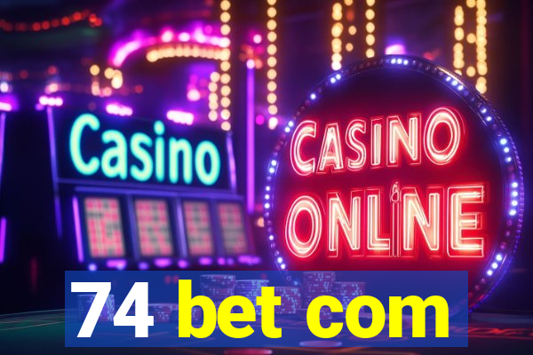 74 bet com