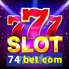 74 bet com