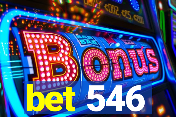 bet 546