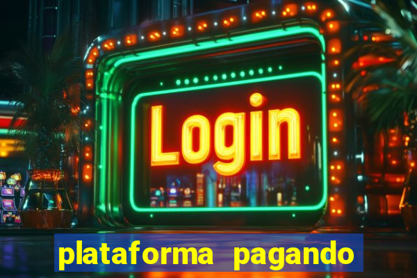 plataforma pagando muito fortune tiger