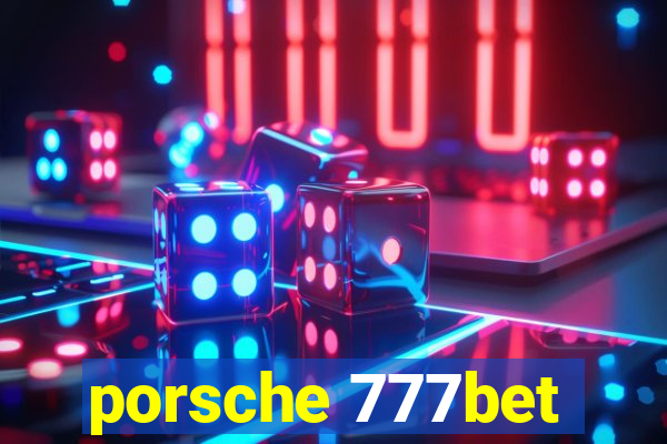 porsche 777bet