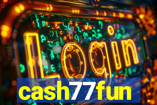 cash77fun