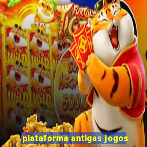 plataforma antigas jogos