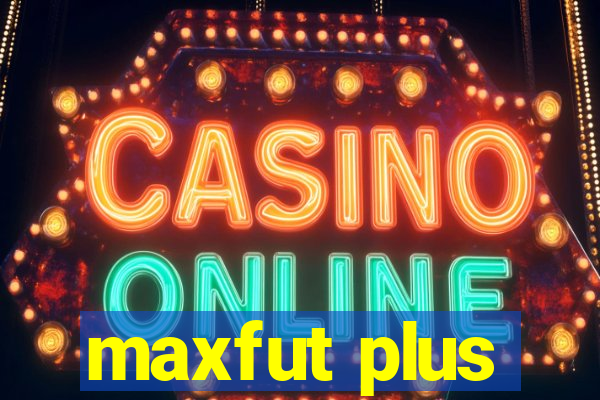 maxfut plus