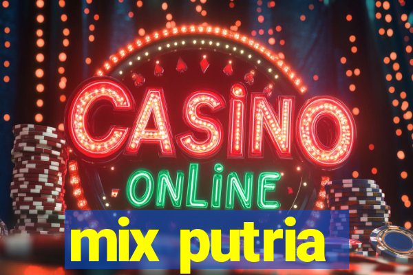 mix putria