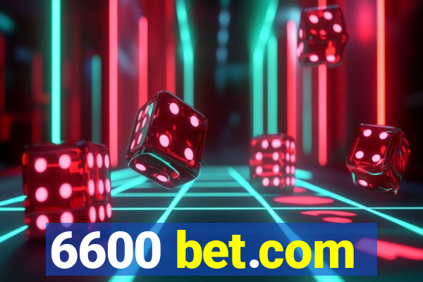 6600 bet.com