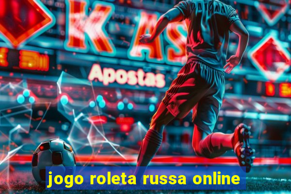 jogo roleta russa online