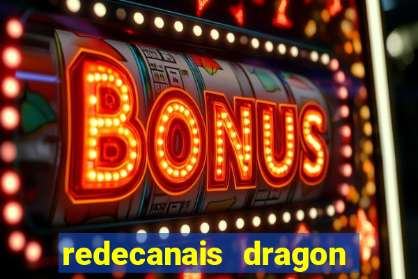 redecanais dragon ball z