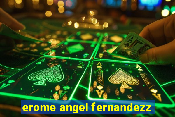 erome angel fernandezz
