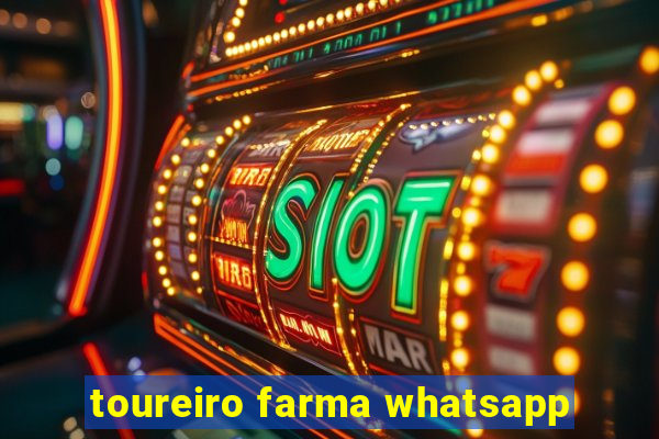 toureiro farma whatsapp