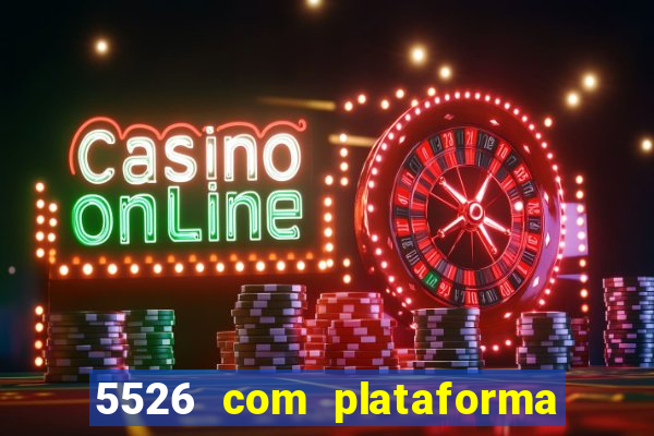 5526 com plataforma de jogos
