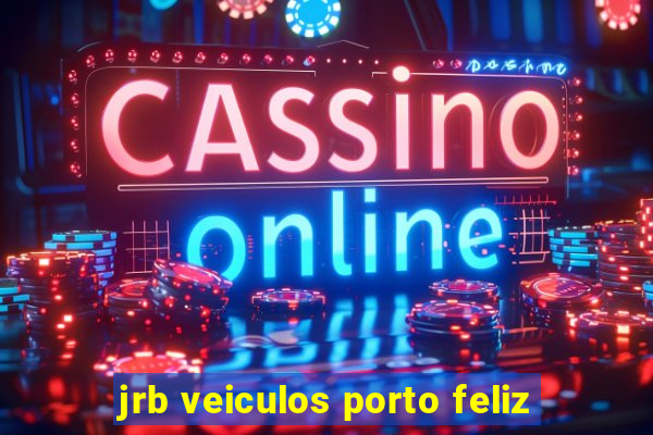 jrb veiculos porto feliz