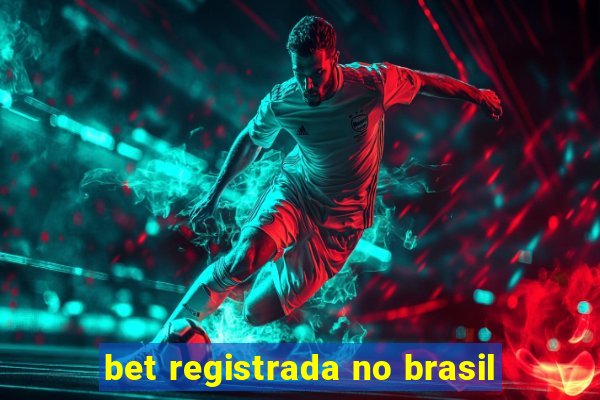bet registrada no brasil