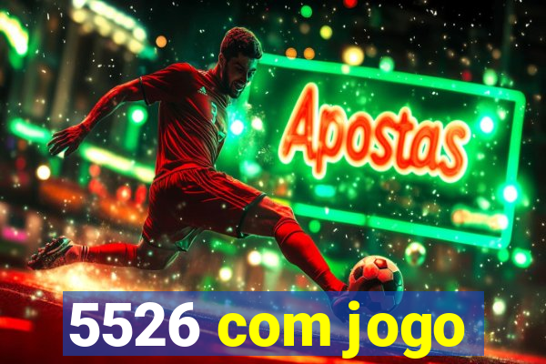 5526 com jogo