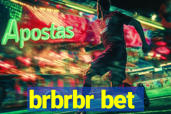brbrbr bet