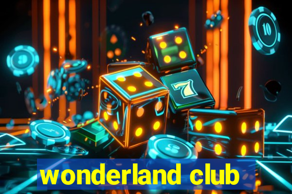 wonderland club
