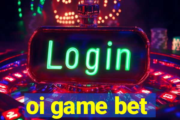 oi game bet