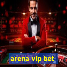 arena vip bet