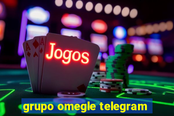 grupo omegle telegram