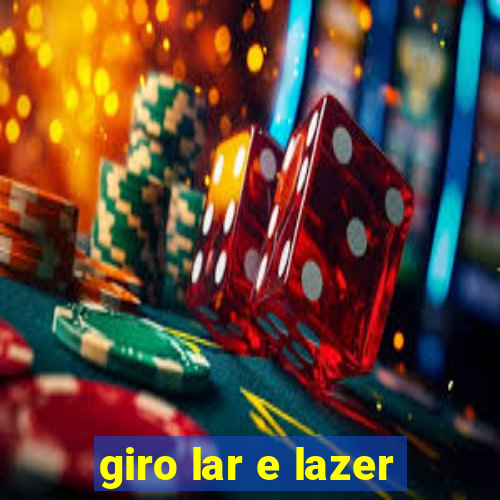 giro lar e lazer
