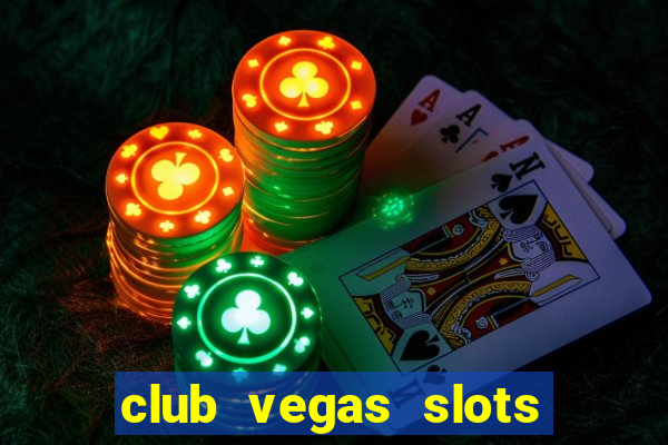 club vegas slots casino games 777