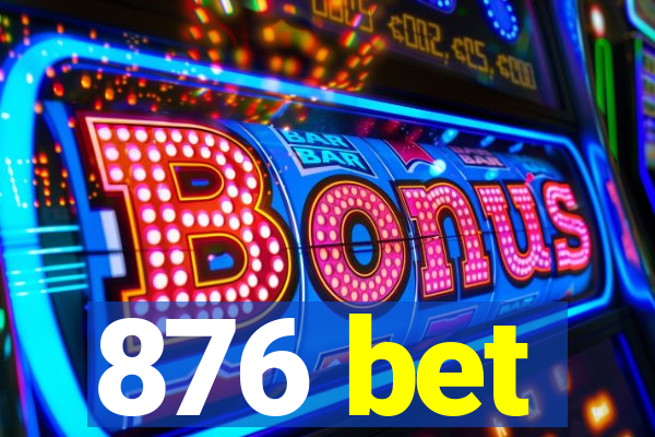 876 bet
