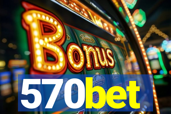 570bet