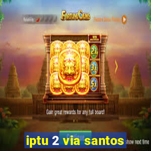 iptu 2 via santos
