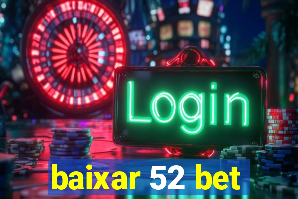 baixar 52 bet