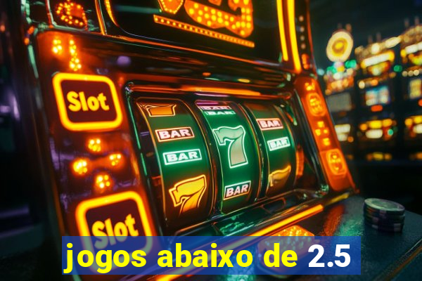 jogos abaixo de 2.5