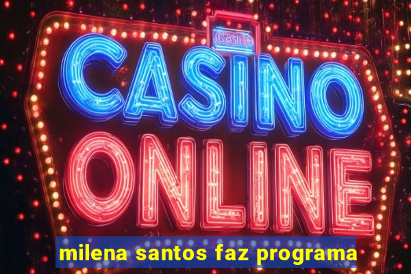 milena santos faz programa