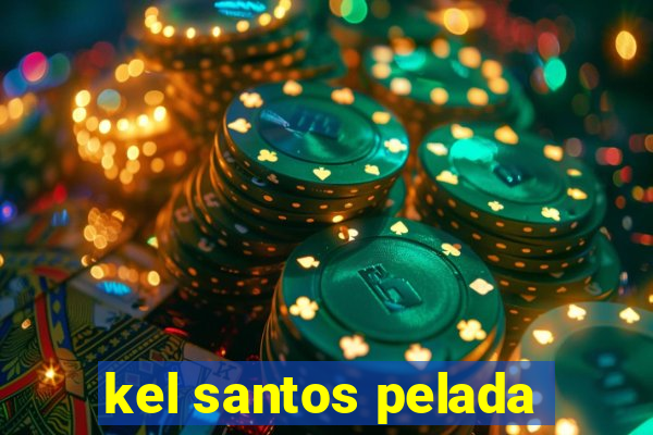 kel santos pelada