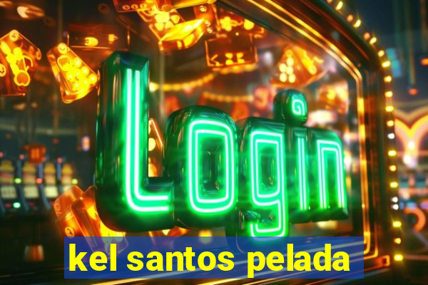 kel santos pelada